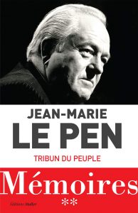 Premiere de Couverture Livre Mémoires Tome 2 de Jean-Marie Le Pen Tribun du peuple - 02 octobre 2019