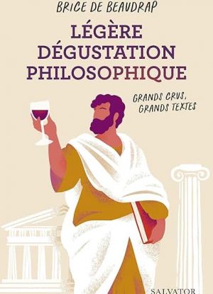 Légère dégustation philosophique: Grands crus, grands textes