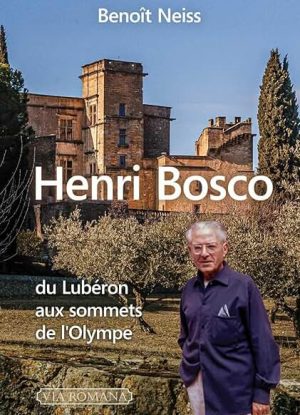 Henri Bosco: Du Lubéron aux sommets de l'Olympe