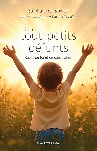 Les tout-petits défunts: Récits de foi et de consolation