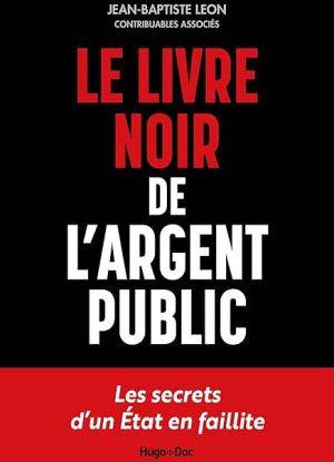Le livre noir de l'argent public