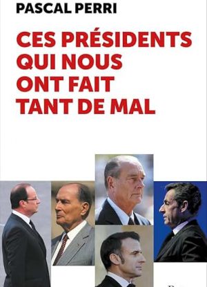 Ces présidents qui nous ont fait tant de mal