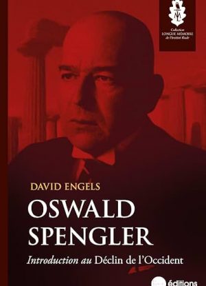 Oswald Spengler: Introduction au Déclin de l'Occident