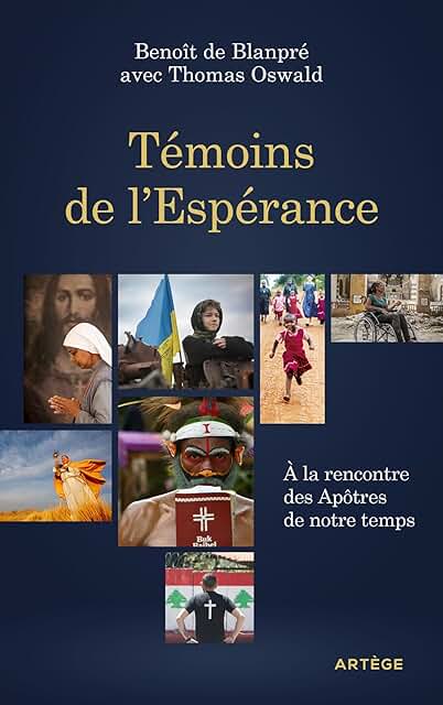 Témoins de l'Espérance: À la rencontre des Apôtres de notre temps