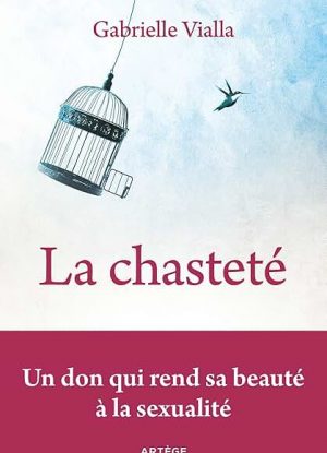 La chasteté: Un don qui rend sa beauté à la sexualité