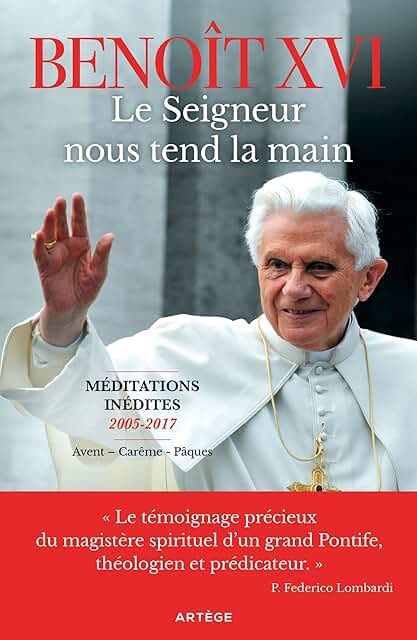 Le Seigneur nous tend la main: Méditations inédites 2005-2017 (Avent - Carême - Pâques)