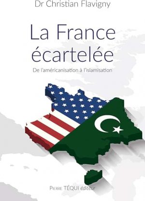 La France écartelée: Entre américanisation et islamisation