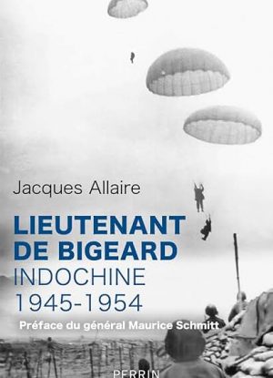 Lieutenant de Bigeard: Indochine 1945-1954