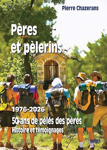 Pères et pèlerins: 1976-2026, 50 ans de pélés des pères