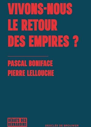 Vivons-nous le retour des empires ?