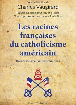 Les racines françaises du catholicisme américain