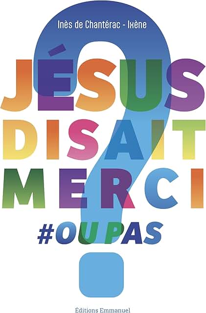 Jésus disait merci ou pas ?
