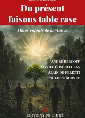 Du présent faisons table rase