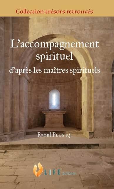 L'accompagnement spirituel : d'après les maîtres spirituels