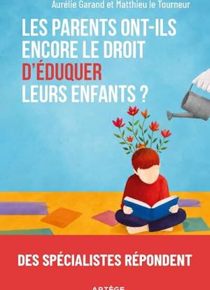 Les parents ont-ils encore le droit d'éduquer leurs enfants ?