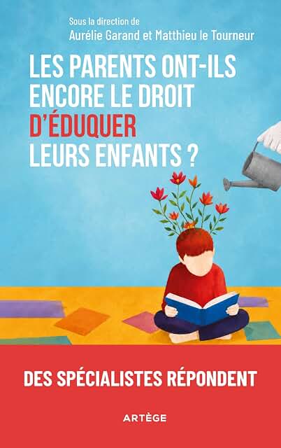 Les parents ont-ils encore le droit d'éduquer leurs enfants ?