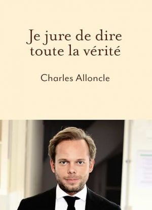 Je jure de dire toute la vérité