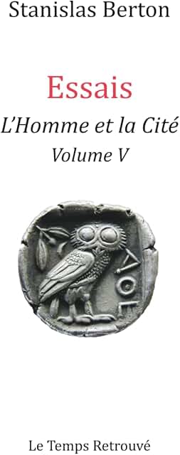 Essais - L'Homme et la Cité - Volume V