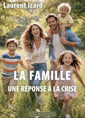 La famille, une réponse à la cris