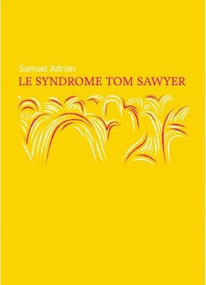 Le Syndrome Tom Sawyer