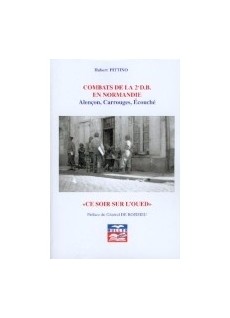 Combats de la 2° D.B. en Normandie "Alençon, Carrouges, Ecouché"