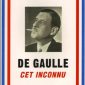 De Gaulle cet inconnu