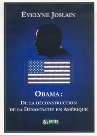 Obama : De la déconstruction de la démocratie en Amérique